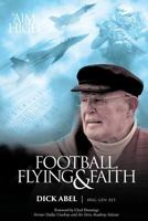 Football, Flying & Faith 1948282445 Book Cover