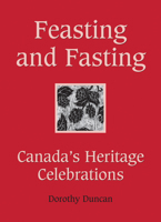 Feasting and Fasting: Canada's Heritage Celebrations 1554887577 Book Cover