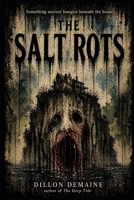 The Salt Rots B0GCF9B1KS Book Cover