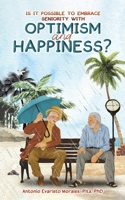 Is It Possible to Embrace Seniority with Optimism and Happiness? B0CQM5WVKP Book Cover