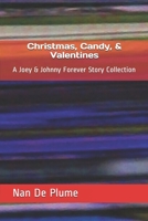 Christmas, Candy, & Valentines: A Joey & Johnny Forever Story Collection (Joey & Johnny Forever Bundle) 1656692554 Book Cover