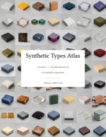 Synthetic Types Atlas — Volume II: The Recipe Atlas: 245 Makeable Compositions B0H6VL5VSY Book Cover