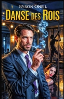 Danse Des Rois: Romance mafieuse (French Edition) B0F6NSYRRS Book Cover