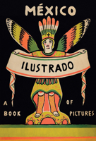 Mexico Illustrated 1920-1950 8415118961 Book Cover