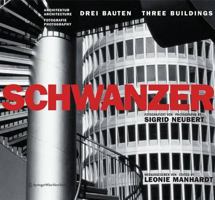 Karl Schwanzer. Drei Bauten - Three Buildings: Fotografiert Von - Photographs by Sigrid Neubert. Architektur - Architecture Fotografie - Photography 3211237690 Book Cover