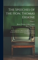 The Speeches of the Hon. Thomas Erskine: (Now Lord Erskine), When at the Bar: On Subjects Connected With the Liberty of the Press, and Against Constructive Treasons; Volume 1 1020385014 Book Cover