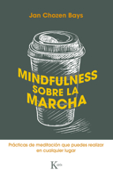 Mindfulness sobre la marcha: Prácticas de meditación que puedes realizar en cualquier lugar 8499887449 Book Cover