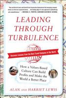 Leading Through Turbulence: How a Values-Based Culture Can Build Profits and Make the World a Better Place 0071777105 Book Cover