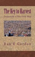 The Key to Harvest: No harvest without Teamwork 1975762592 Book Cover