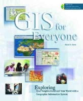 GIS for Everyone: Exploring Your Neighborhood and Your World With Geographic Information Systems 1879102498 Book Cover