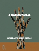 A Nation'S Call: Small Acts, Great Change B0FQCMQBLR Book Cover