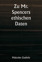 Zu Mr. Spencers ethischen Daten (German Edition) 9358810335 Book Cover