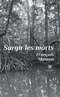 Surgir les morts B08TZDYJZY Book Cover