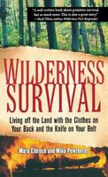 Wilderness Survival: Living Off the Land with the Clothes on Your Back and the Knife on Your Belt 0071837965 Book Cover