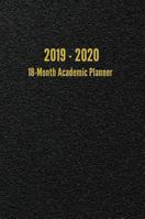 2019 - 2020 18-Month Academic Planner: July 2019 - June 2020 Weekly/Monthly Planner 1947399101 Book Cover