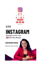 100 Instagram Strategies to Grow Your Real Estate Business B0FC2688TR Book Cover
