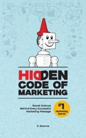Hidden Code of Marketing: Secret Science Behind Every Successful Marketing Message 9347026425 Book Cover