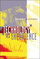 Technology as Experience 0262633558 Book Cover