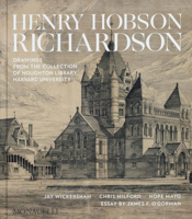 Henry Hobson Richardson: Drawings from the Collection of Houghton Library, Harvard University 1580936598 Book Cover