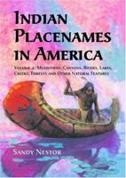 Indian Placenames in America: Mountains, Canyons, Rivers, Lakes, Creeks, Forests, and Other Natural Features (Indian Placenames in America) (Indian Placenames in America) 0786419830 Book Cover