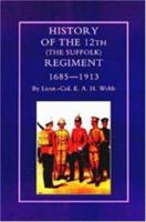 History of the 12th (the Suffolk Regiment 1685-1913) 184342116X Book Cover