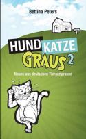 Hund, Katze, Graus 2: Neues aus deutschen Tierarztpraxen 3739247452 Book Cover