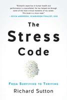 The Stress Code: From Surviving To Thriving 1770108009 Book Cover