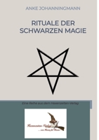 Rituale der Schwarzen Magie: Eine Reihe aus dem Hexenzeiten-Verlag (German Edition) 3384189434 Book Cover