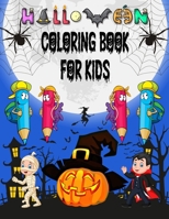 halloween coloring book for Kids: Halloween Designs Including Witches, Ghosts, Pumpkins, Haunted Houses, and More | Perfect Halloween Gift for Kids | Fun for All Ages B08HTM1LFP Book Cover