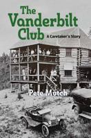 The Vanderbilt Club: A Caretaker's Story 1958363472 Book Cover