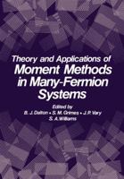 Theory and Applications of Moment Methods in Many-Fermion Systems 1461331226 Book Cover