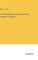 The Homoeopathic Surgical Adviser and Traveler's Companion 3382301814 Book Cover