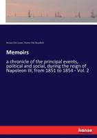 Memoirs: a chronicle of the principal events, political and social, during the reign of Napoleon III, from 1851 to 1854 - Vol. 2 3337349692 Book Cover