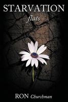 Starvation Flats 1452066841 Book Cover