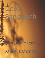 Cold Sandwich: Poetry and Philosophy B0G6XHBCX8 Book Cover
