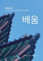 Baeum: Korean kielen ja kulttuurin oppikirja (Finnish Edition) 9528068693 Book Cover