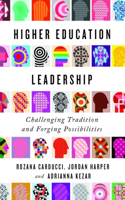 Higher Education Leadership: Challenging Tradition and Forging Possibilities 1421448785 Book Cover