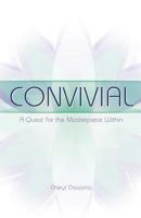 Convivial: A Quest for the Masterpiece Within 0615753078 Book Cover