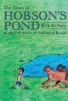 The Cows of Hobson's Pond: Mostly True Stories of Growing Up Kansas 0692755764 Book Cover