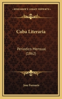 Cuba Literaria: Periodico Mensual (1862) 116810565X Book Cover
