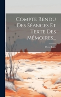 Compte Rendu Des Séances Et Texte Des Mémoires... 1022617273 Book Cover