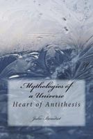 Mythologies of a Universe Book Two: Heart of Antithesis 154490181X Book Cover