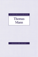 Understanding Thomas Mann 1570035377 Book Cover