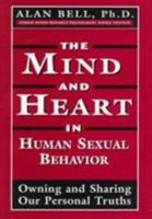 The Mind and Heart in Human Sexual Behavior: Owning and Sharing Our Personal Truths 0765701359 Book Cover