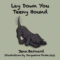 Lay Down You Teeny Hound B0F65TW3XG Book Cover