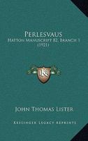 Perlesvaus, Hatton Manuscript 82, Branch 1 .. 143703750X Book Cover