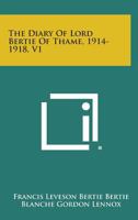 The Diary of Lord Bertie of Thame, 1914-1918, V1 1258544164 Book Cover
