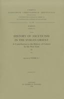 History of Asceticism in the Syrian Orient. a Contribution to the History of Culture in the Near East, III 9042905417 Book Cover