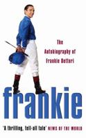 Frankie: The Autobiography of Frankie Dettori 0007176872 Book Cover