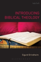 Introducing Biblical Theology. by Sigurd Grindheim 0567456870 Book Cover